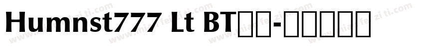 Humnst777 Lt BT细体字体转换